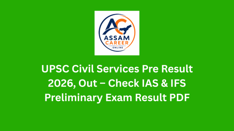 UPSC Civil Services Pre Result 2026, Out – Check IAS & IFS Preliminary Exam Result PDF