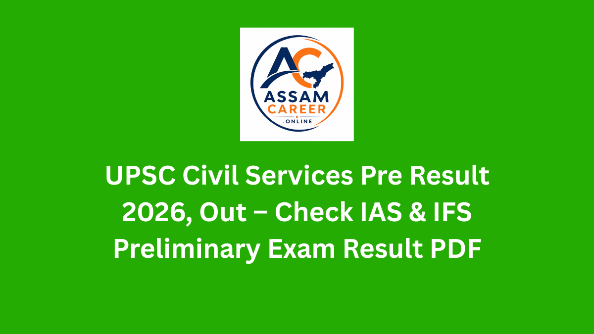 UPSC Civil Services Pre Result 2026, Out – Check IAS & IFS Preliminary Exam Result PDF