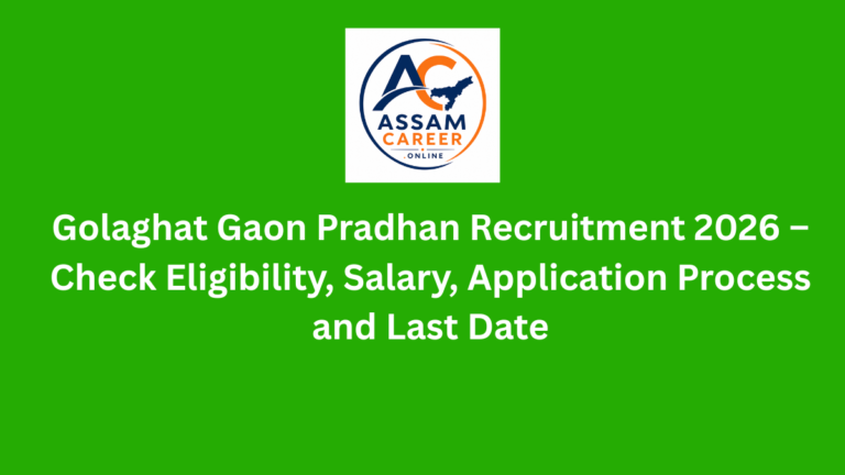 Golaghat Gaon Pradhan Recruitment 2026