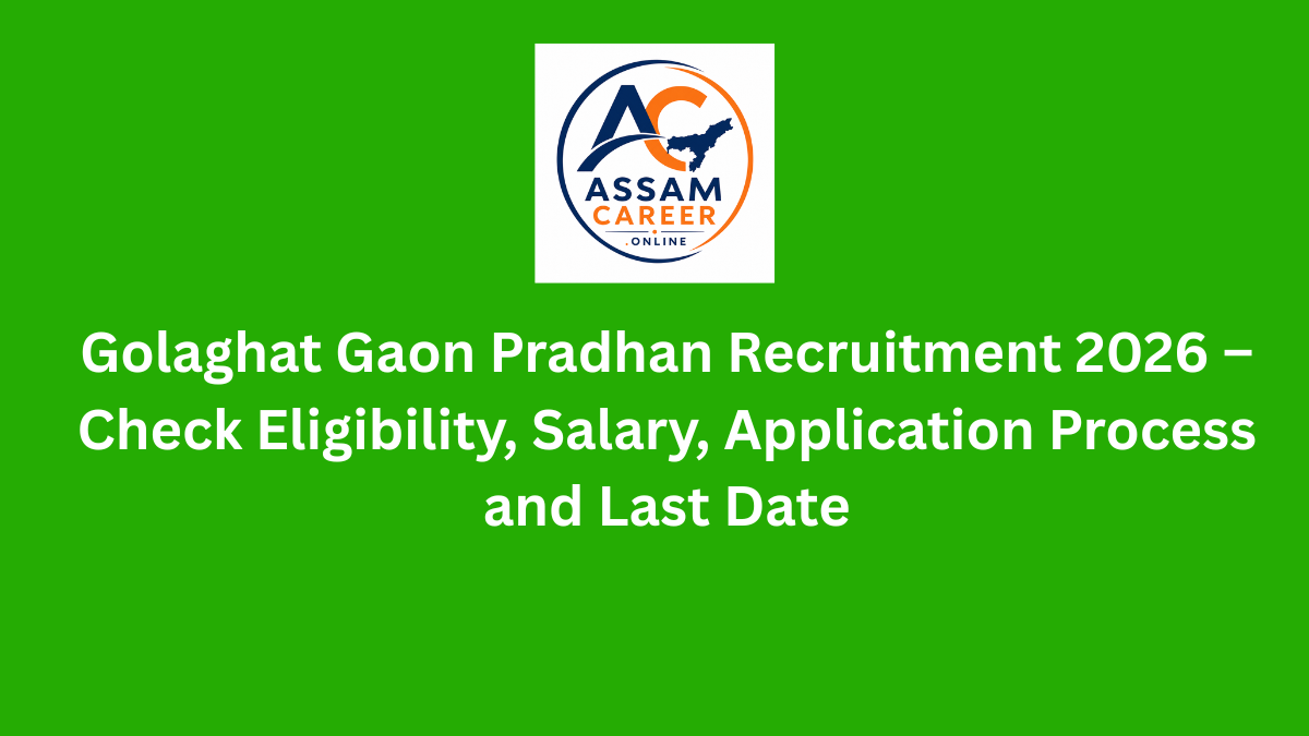 Golaghat Gaon Pradhan Recruitment 2026