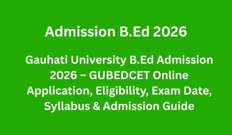 Gauhati University B.Ed Admission 2026