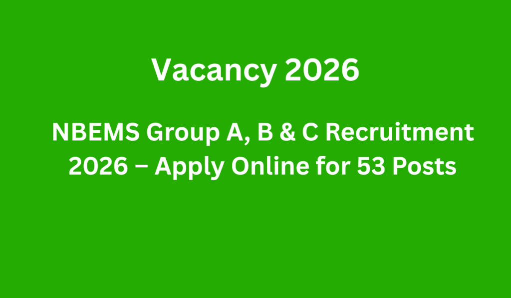 NBEMS Group A, B & C Recruitment 2026