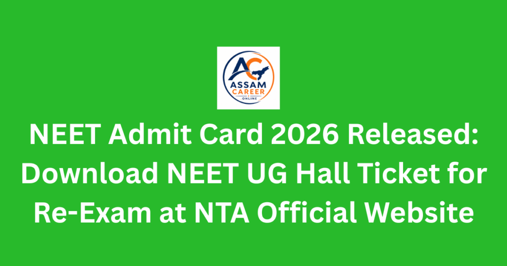 NEET Admit Card 2026 Released: Download NEET UG Hall Ticket for Re-Exam at NTA Official Website