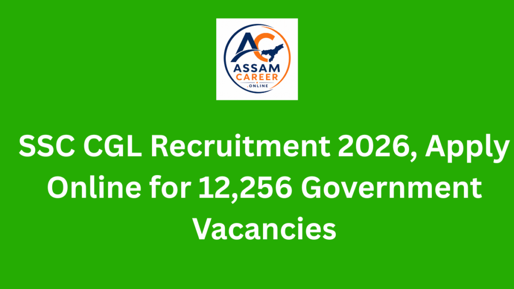 SSC CGL Recruitment 2026, Apply Online for 12,256 Government Vacancies