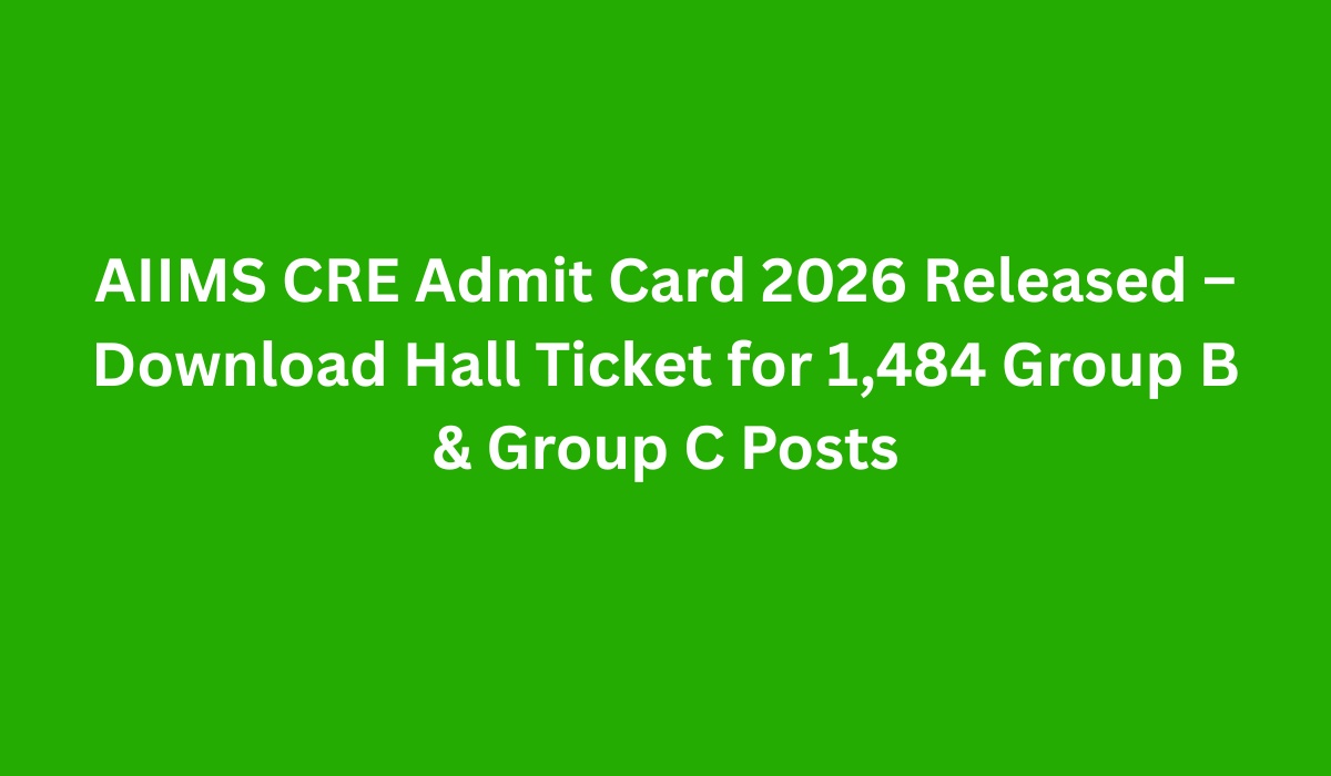AIIMS CRE Admit Card 2026