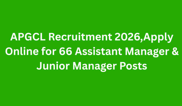 APGCL Recruitment 2026