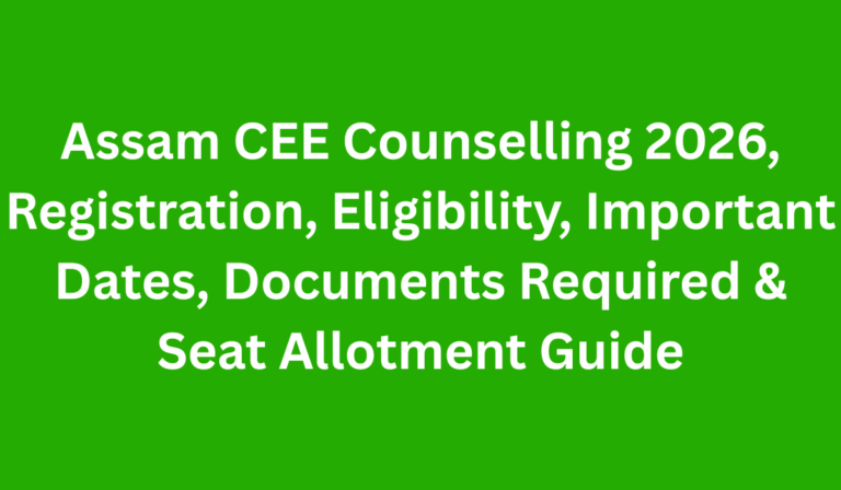Assam CEE Counselling 2026