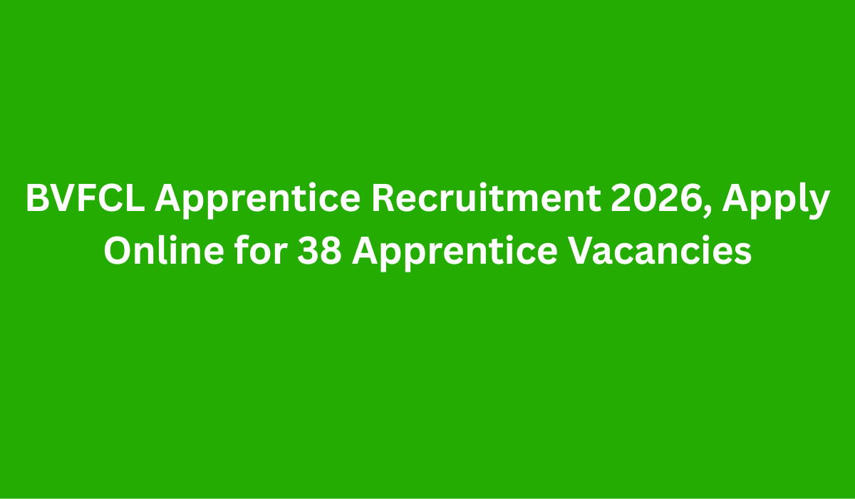 BVFCL Apprentice Recruitment 2026