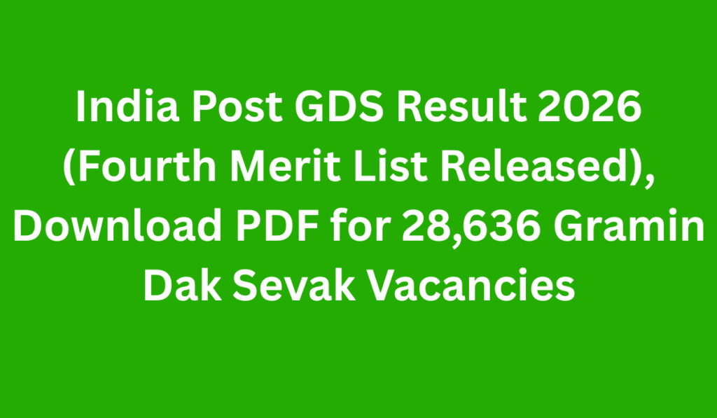 India Post GDS Result 2026 Fourth Merit List Released