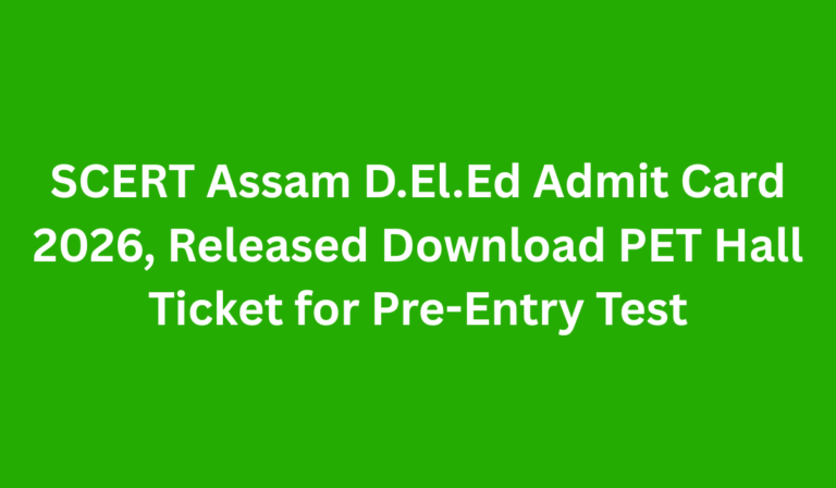 SCERT Assam D.El.Ed Admit Card 2026