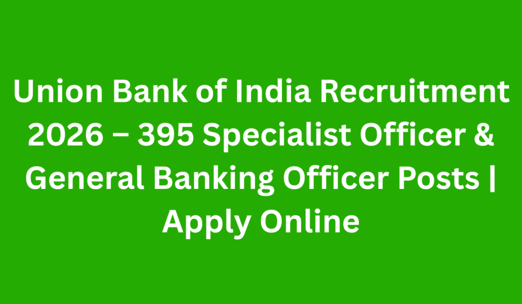 Union Bank of India Recruitment 2026