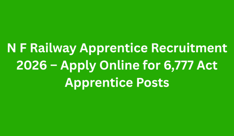 N F Railway Apprentice Recruitment 2026