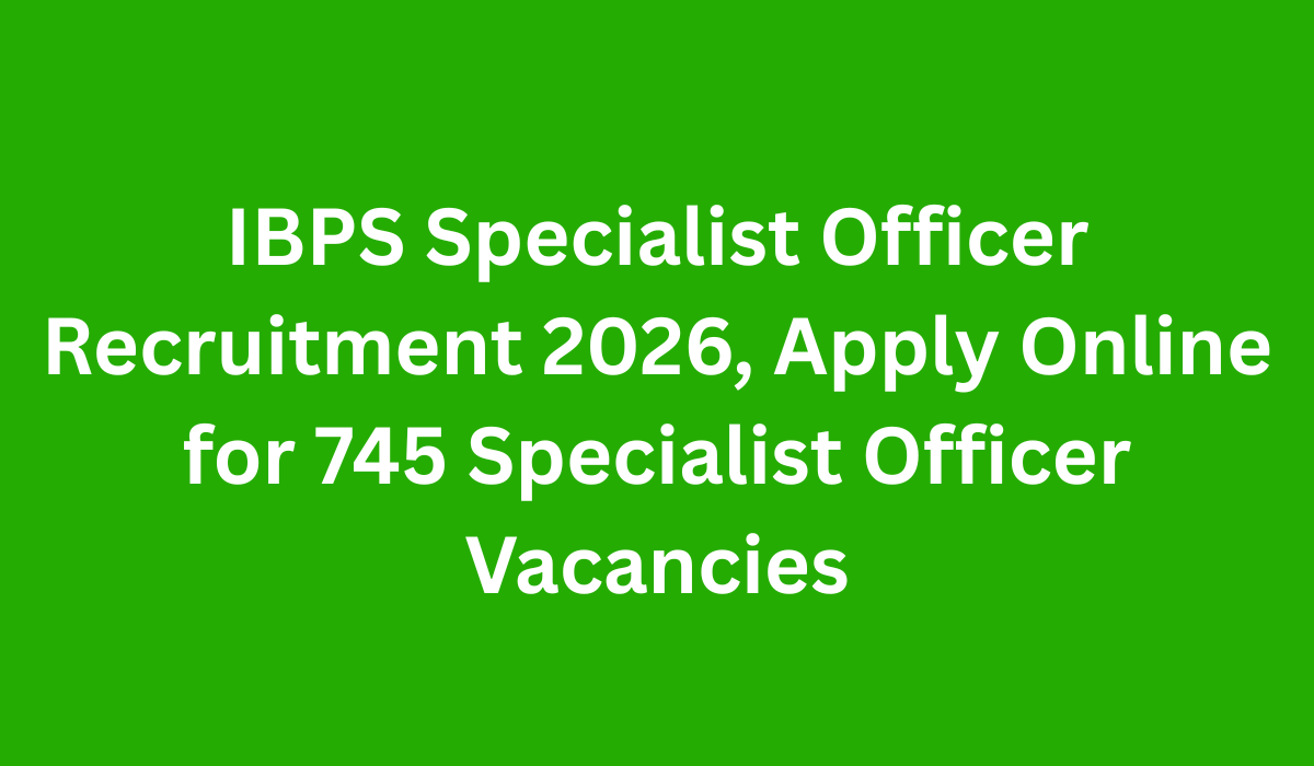 IBPS Specialist Officer Recruitment 2026